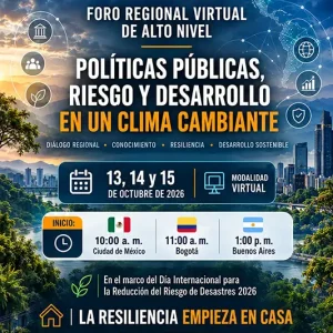 Foro Regional Virtual de Alto Nivel: “Políticas Públicas, Riesgo y Desarrollo en un Clima Cambiante” - REDLATAMPP